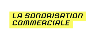 La Sonorisation Commerciale